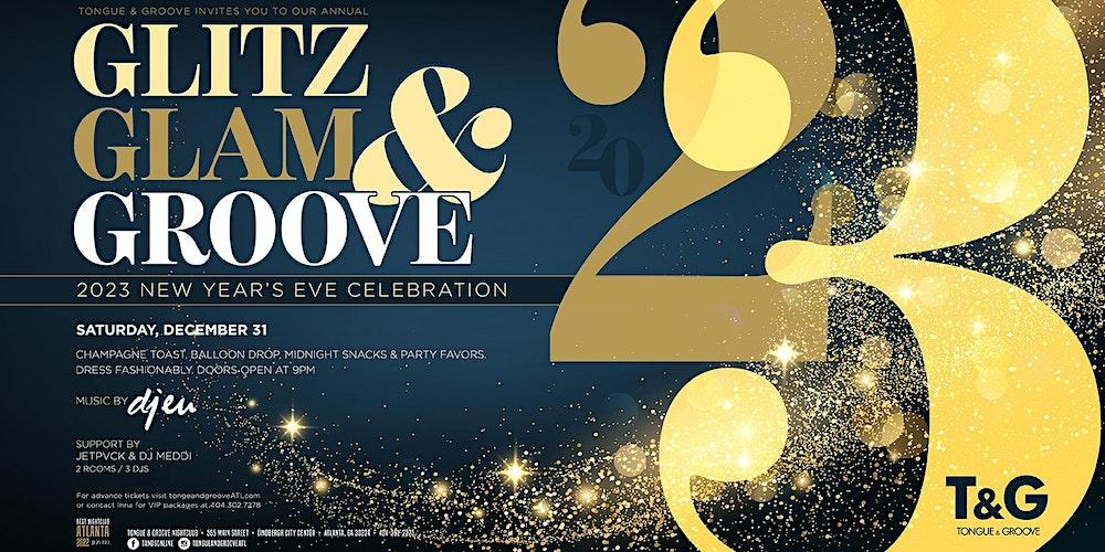 NYE 2023 - Glitz. Glam and Groove at Tongue and Groove featuring DJ EU!