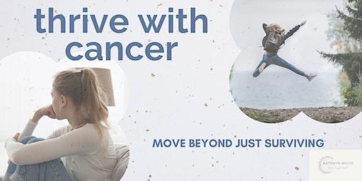 Thrive With Cancer: Move Beyond Just Surviving - Norman