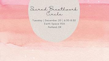 Sacred Breathwork Circle | Earth Space PDX | Portland | 12.20.22