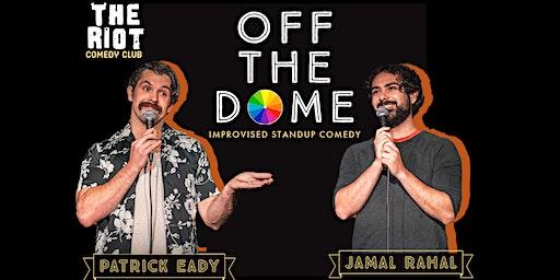 The Riot Comedy Club presents "Off The Dome"