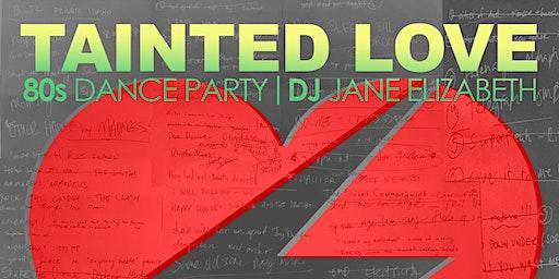 Tainted Love 80's Dance Party