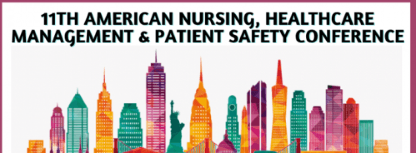 11th American Nursing, Healthcare Management, and Patient Safety Conference