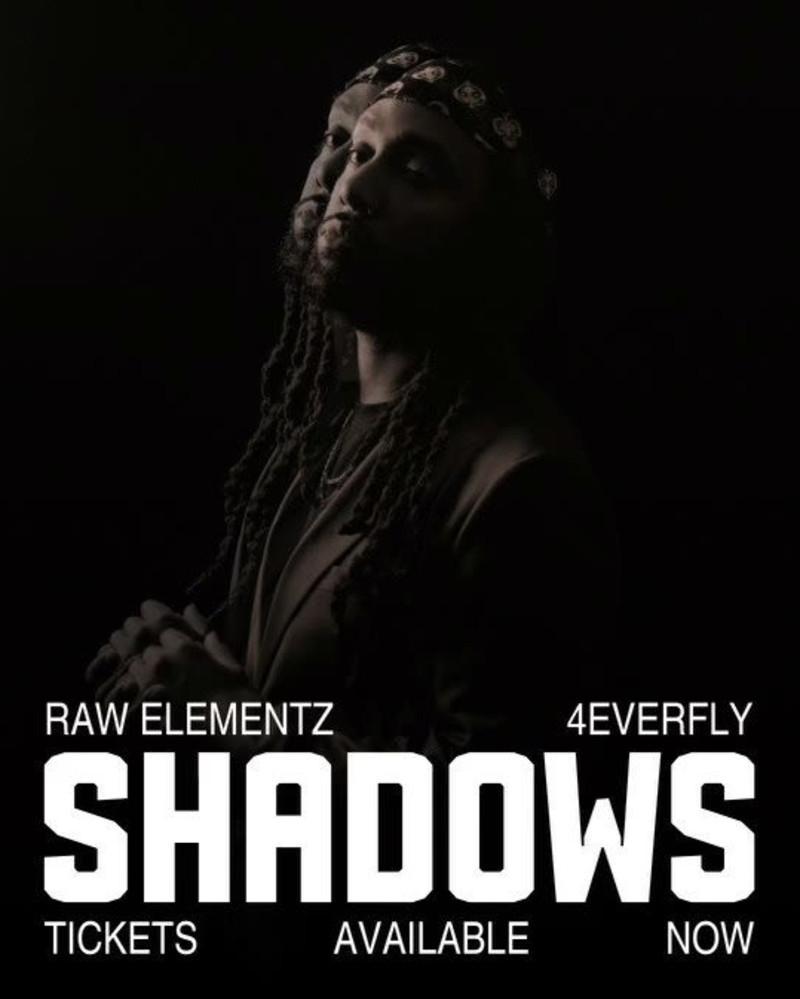 RAW ELEMENTZ LIVE: SHADOWS