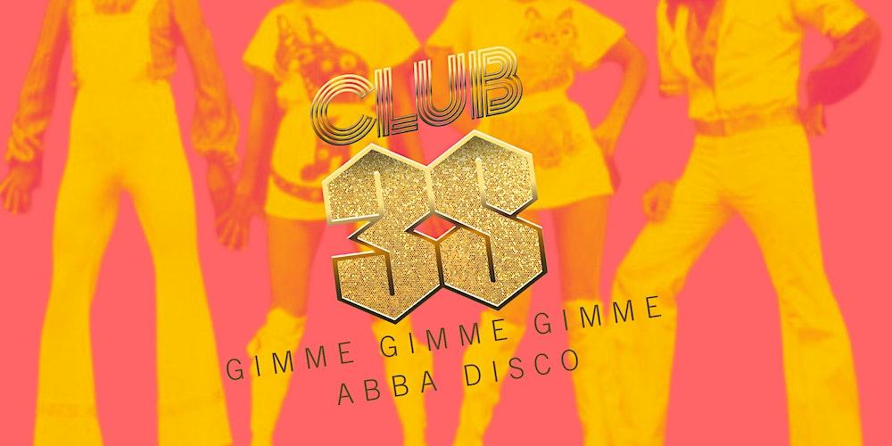 CLUB 3S: Gimme Gimme Gimme ABBA Disco