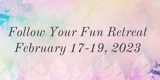 Follow Your Fun Retreat