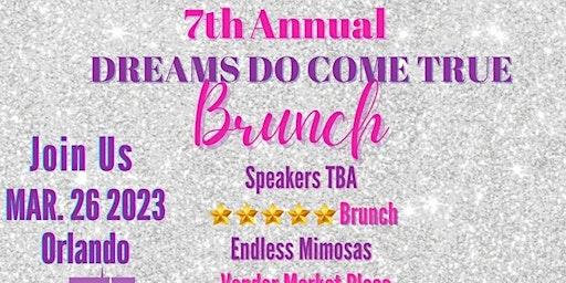 7TH ANNUAL DREAMS DO COME TRUE BRUNCH