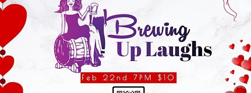 Brewing Up Laughs 2/22 @ 7 PM