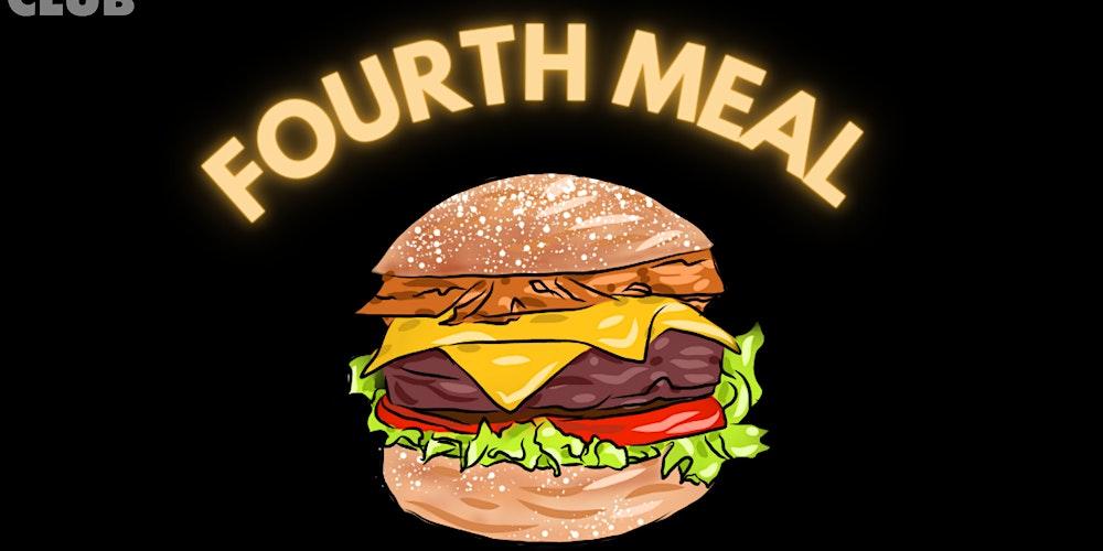 Fourth Meal Comedy: Late Night Stand-Up every fourth Saturday @ 10:30pm