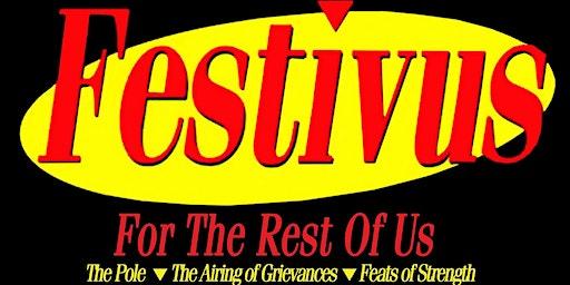 A FESTIVUS(Show) FOR THE REST OF US!