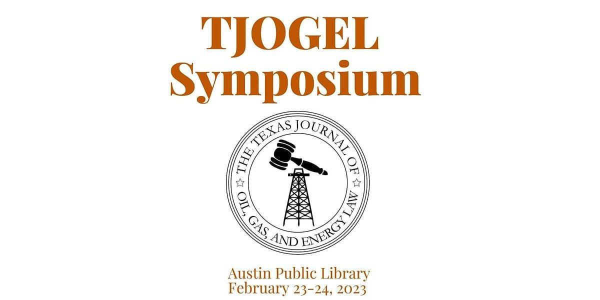 Texas Journal of Oil, Gas, &amp; Energy Law Symposium