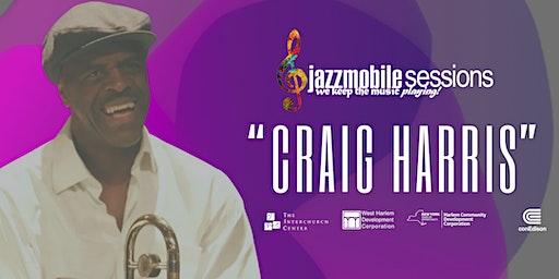 CRAIG HARRIS - JAZZMOBILE SESSIONS - JANUARY 11TH