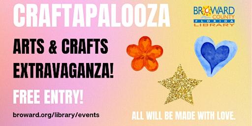 Craftapalooza: Celebrate Creativity - An Arts & Crafts Extravaganza!