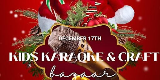 Kids Karaoke and Craft Holiday Bazaar