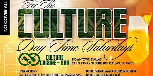 FOR THE CULTURE - DAYTIME SATURDAYS