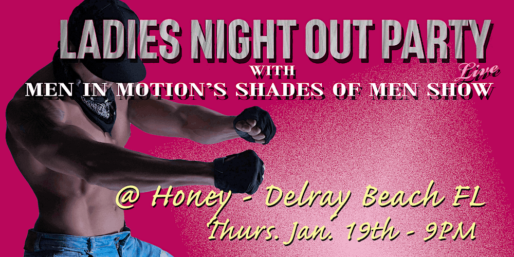 Ladies Night Out with Men in Motion - Delray FL