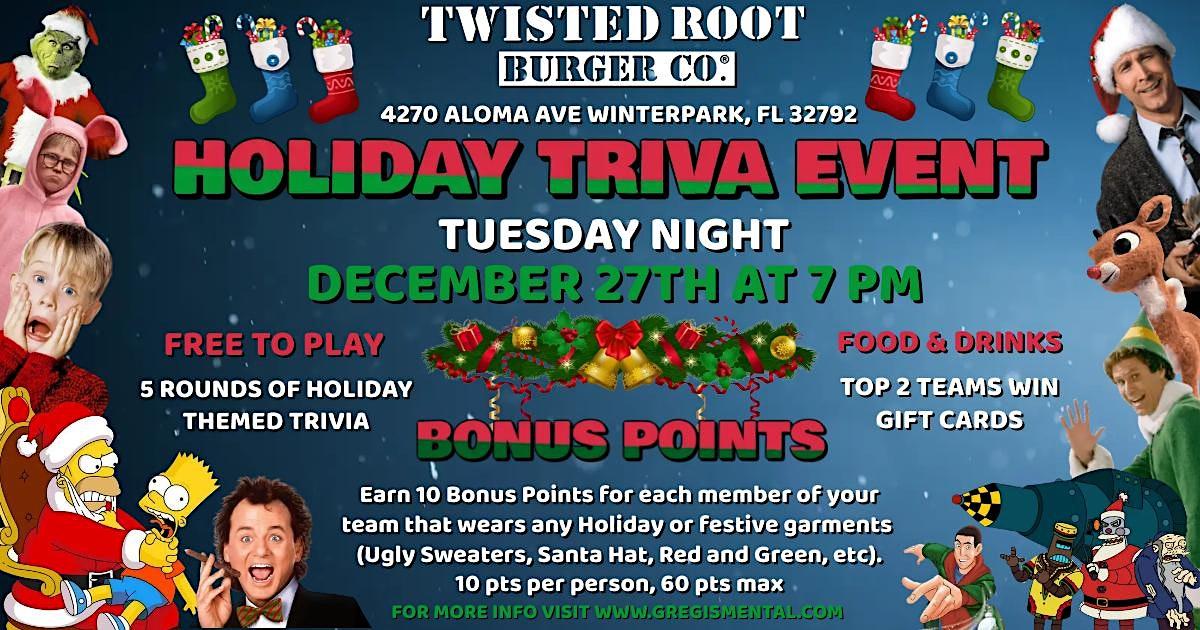 Holiday Trivia Event At Twisted Root
Tue Dec 27, 7:00 PM - Tue Dec 27, 9:00 PM
in 53 days