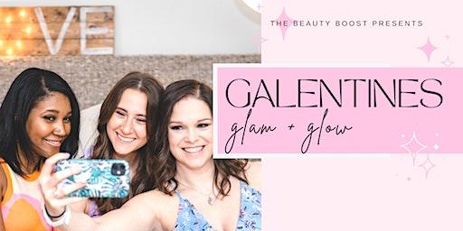 Galentine's Glam + Glow