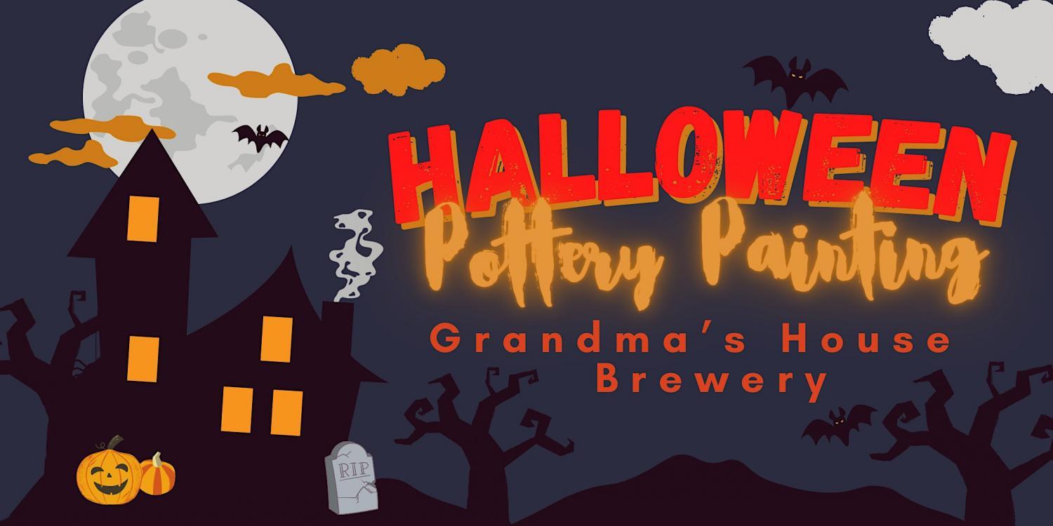 Halloween Pottery Painting at Grandma's House Brewery
Fri Oct 14, 7:00 PM - Fri Oct 14, 9:00 PM