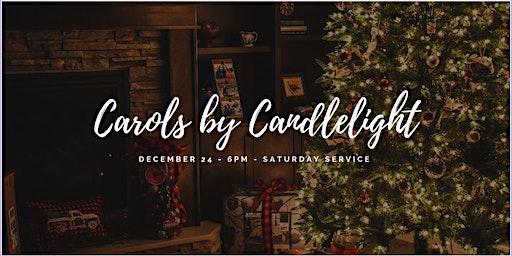 Carols by Candlelight - December 24 - Saturday Night Service