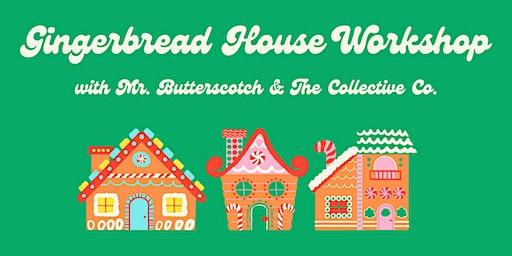 Gingerbread House Workshop with Mr. Butterscotch