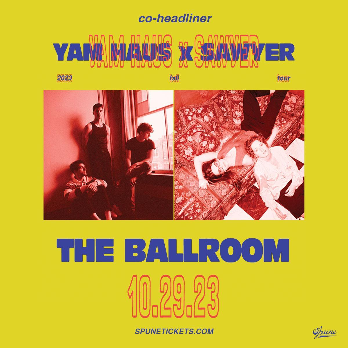 Yam Haus + Sawyer | The Ballroom