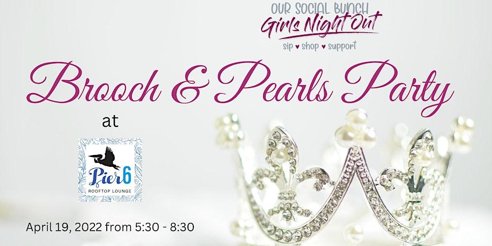 Brooch & Pearls Girls' Night Out Sip & Shop Event