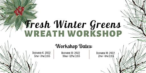 Fresh Winter Greens Wreath Workshop