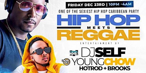 Hip Hop Meets Reggae w/ Dj Self & Dj Youngchow no cover w/rsvp