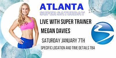 Atlanta January Super Saturday - LIVE with Megan Davies