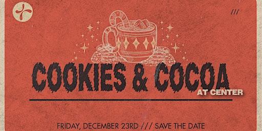 Cookies & Cocoa at Center