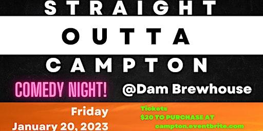 STRAIGHT OUTTA CAMPTON Comedy Night!