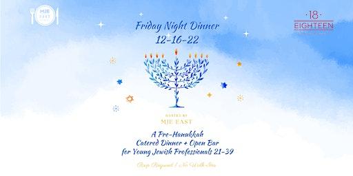 MJE East Pre-Chanukah Shabbat Dinner & Open Bar @ 18 | YJPs 20s 30s