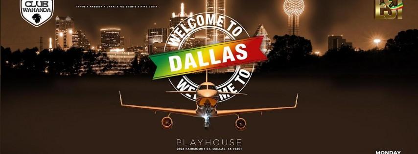 MON. JULY 3RD "WELCOME TO DALLAS" @ PLAYHOUSE DALLAS (10pm - 2am)