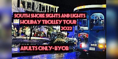 *6PM* South Shore Sights and Lights Holiday Trolley Tour - ADULTS ONLY BYOB