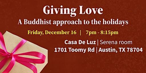 Giving Love | A Buddhist Approach to the Holidays