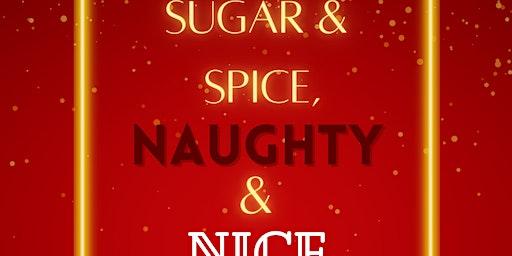 Sugar & Spice, Naughty & Nice - A Holiday Burlesque Show