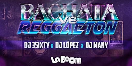 BACHATA vs REGGEATON LATIN PARTY | Free Entry