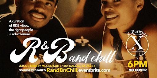 R&B n' Chill @ X-Perience Bar & Lounge