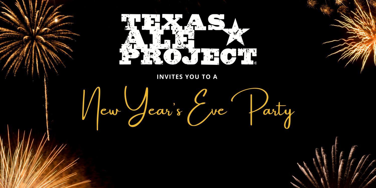 Texas Ale Project New Years Eve Party and Fireworks Celebration