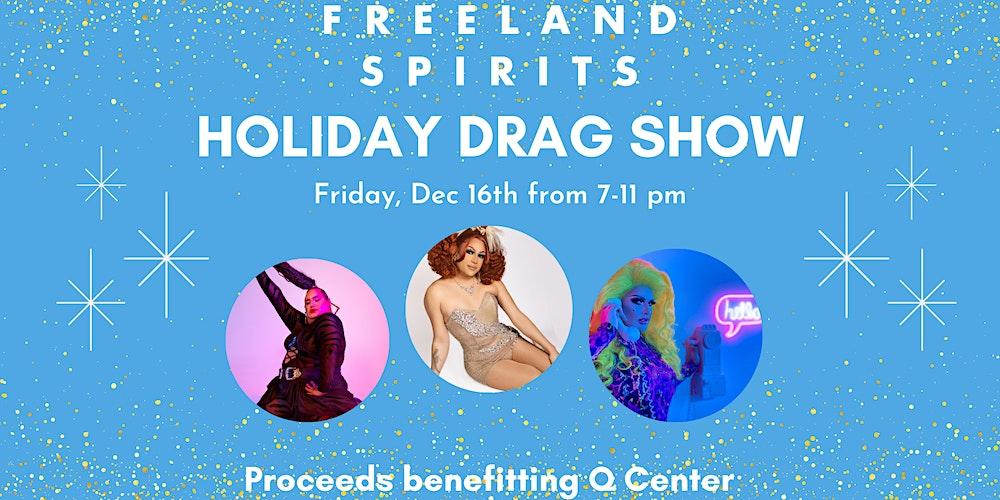 Freeland Spirits - Holiday Drag Show!