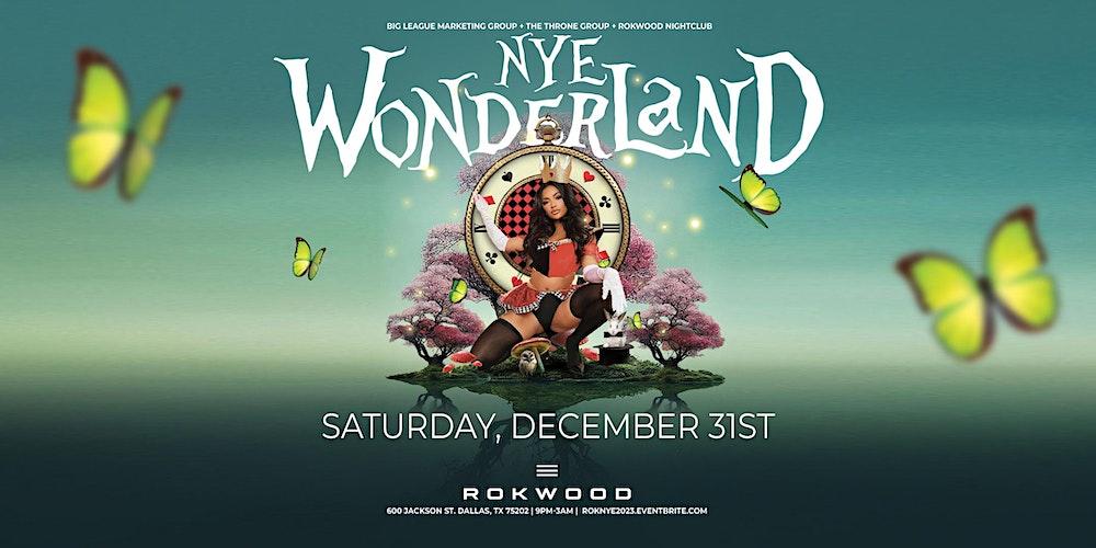 WONDERLAND NYE 2023 @ ROKWOOD DALLAS