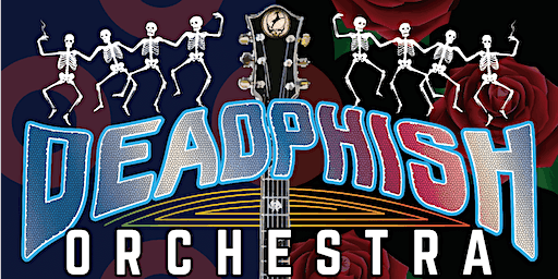 DeadPhish Orchestra w/s/g Dead Set Florida~ FRI MAR 17 ~ St. Petersburg, FL