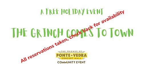 "The Grinch Comes To Town" A Free Family Event Ponte Vedra Concert Hall