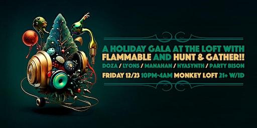 A FLAMMABLE & HUNT & GATHER HOLIDAY GALA