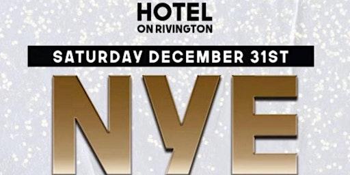 New Years Eve 2023 @ Hotel on Rivington w/ 4 Hour Open Bar