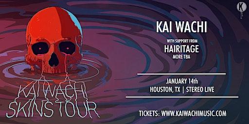 Kai Wachi: SKINS Tour - Stereo Live Houston