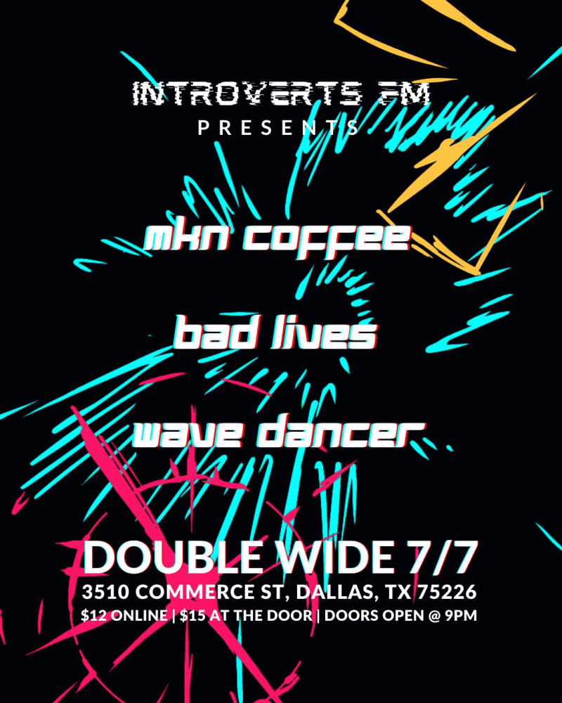 MKN Coffee / Bad Lives / Wave Dancer