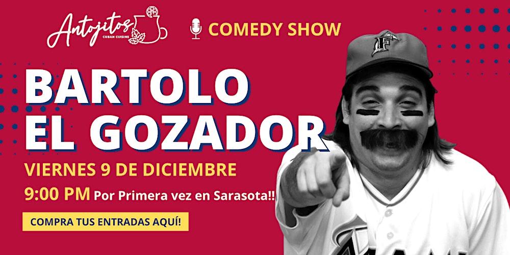 Antojitos presenta a Bartolo el Gozador.