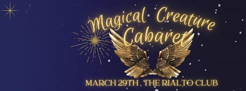 The Magical Creature Cabaret: A Night Of Bellydance, Burlesque, And Beauty