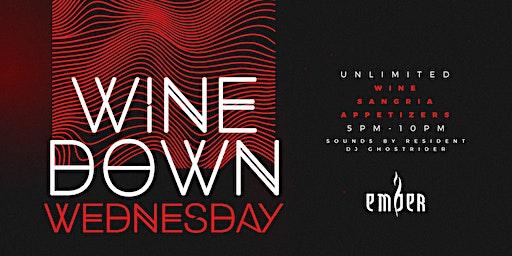 Wine Down Wednesdays at Ember | Unlimited Wine, Sangria & More